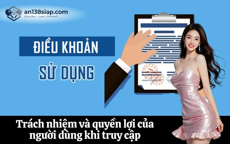 Trách nhiệm và quyền lợi của người dùng khi truy cập